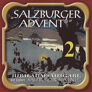 Salzburger Advent - Jubiläumsausgabe "10 Jahre Salzburger Advent" 2