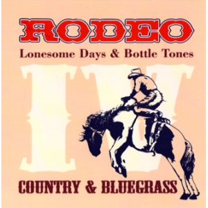 Rodeo - Lonesome Days & Bottle Tones CD