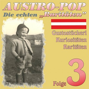 Austropop - Die echten "Raritäten" Vol. 03