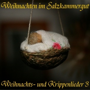 Weihnachten im Salzkammergut - Weihnachts- und Krippenlieder 3