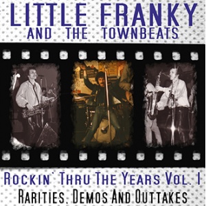 Little Franky & The Townbeats - Rockin' Thru The Years 1