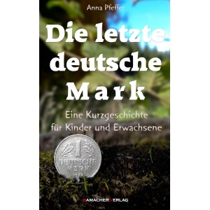 pfeffer_anna_-_die_letzte_deutsche_mark