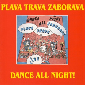 Plava Trava Zaborava - Dance All Night!