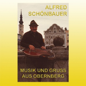 Schönbauer, Alfred - Musik und Gruß aus Obernberg