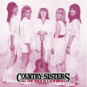 Country Sisters - All The Gold In California CD
