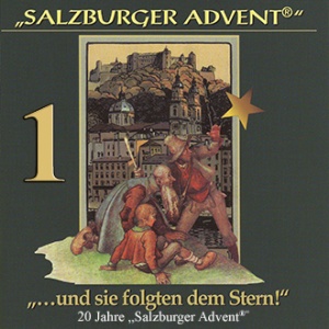 Salzburger Advent - ...und sie folgten dem Stern! 1