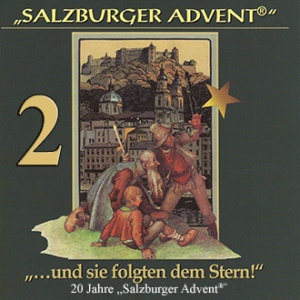 Salzburger Advent - ...und sie folgten dem Stern! 2